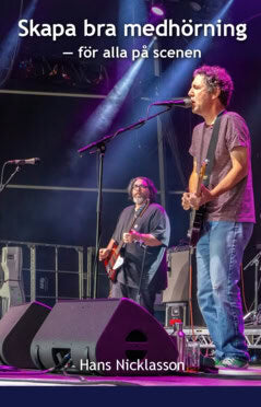 Hans Nicklasson : Skapa bra medhörning : för alla på scenen