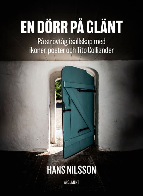 Hans Nilsson : En dörr på glänt : på strövtåg i sällskap med ikoner, poeter och Tito Colliander