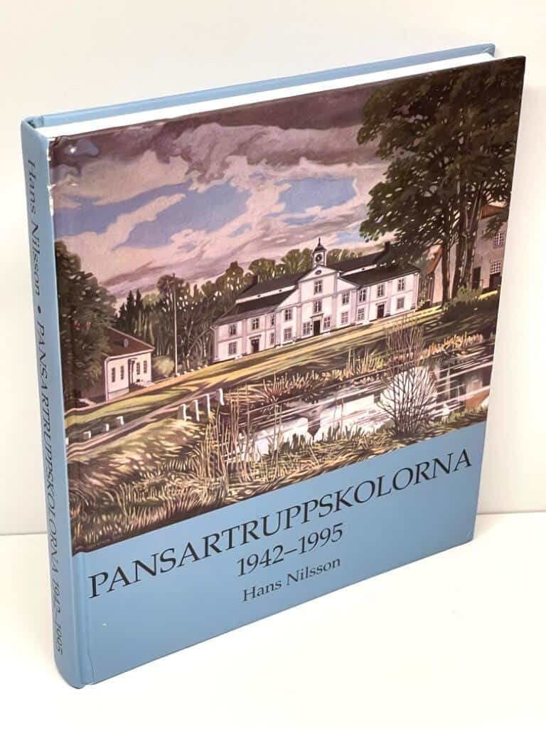 Hans Nilsson : Pansartruppskolorna och deras betydelse för pansartruppernas och arméns utveckling 1942-1995