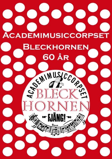 Hans Pedersen Dambo : Academimusiccorpset Bleckhornen 60 år : Academimusiccorpset Bleckhornen 60