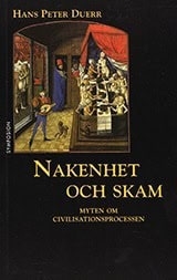 Hans Peter Duerr : Myten om civilisationsprocessen : Nakenhet och skam