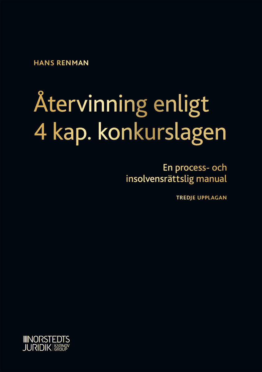 Hans Renman : Återvinning enligt 4 kap. konkurslagen : en process- och insolvensrättslig manual