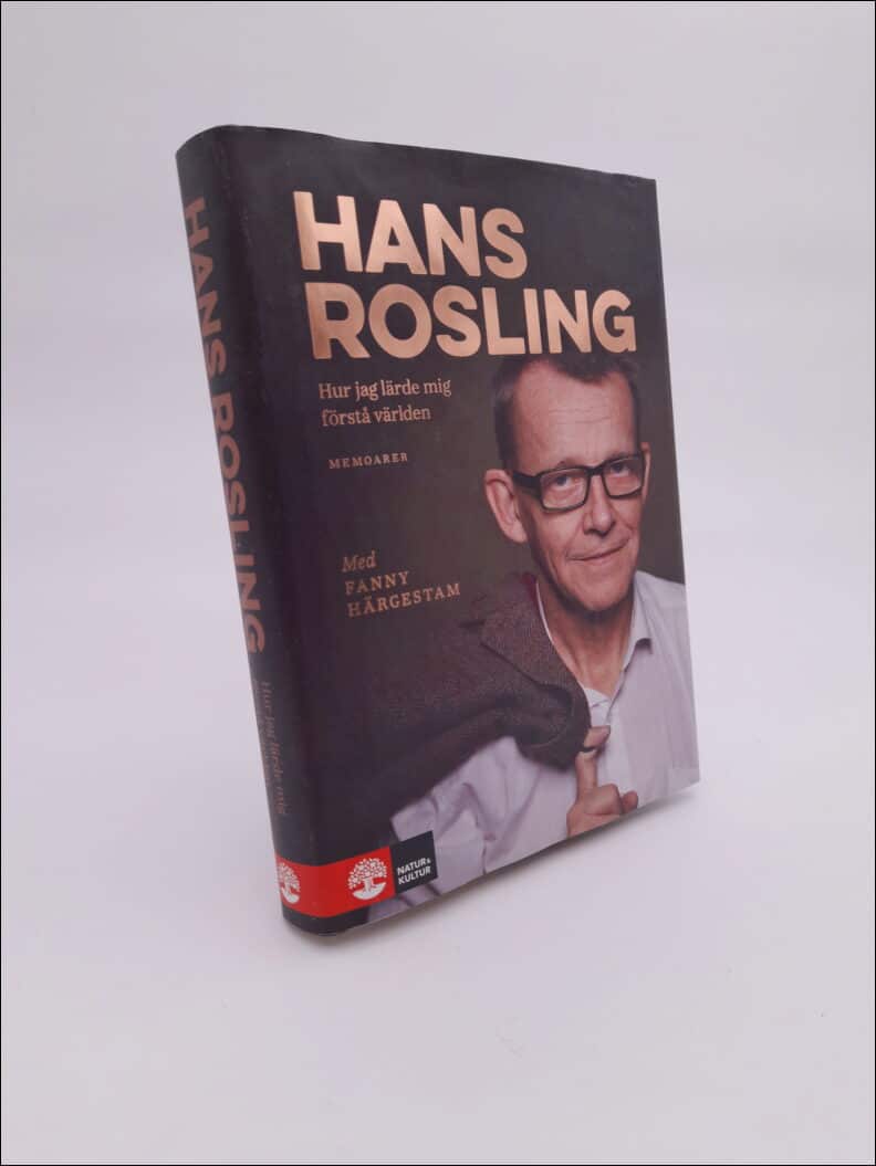 Hans Rosling : Hur jag lärde mig förstå världen