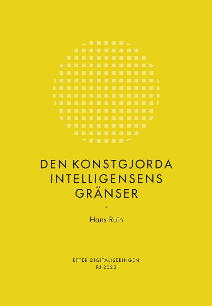 Hans Ruin : Den konstgjorda intelligensens gränser (RJ 2022: Efter digitaliseringen)