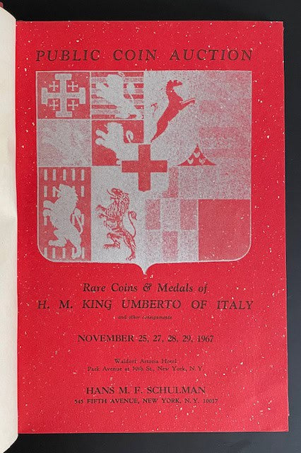 Hans Schulman. : Rare Coins & Medals of H.M. King Umberto Of Italy and Other Consignments - Public Auction Sale.