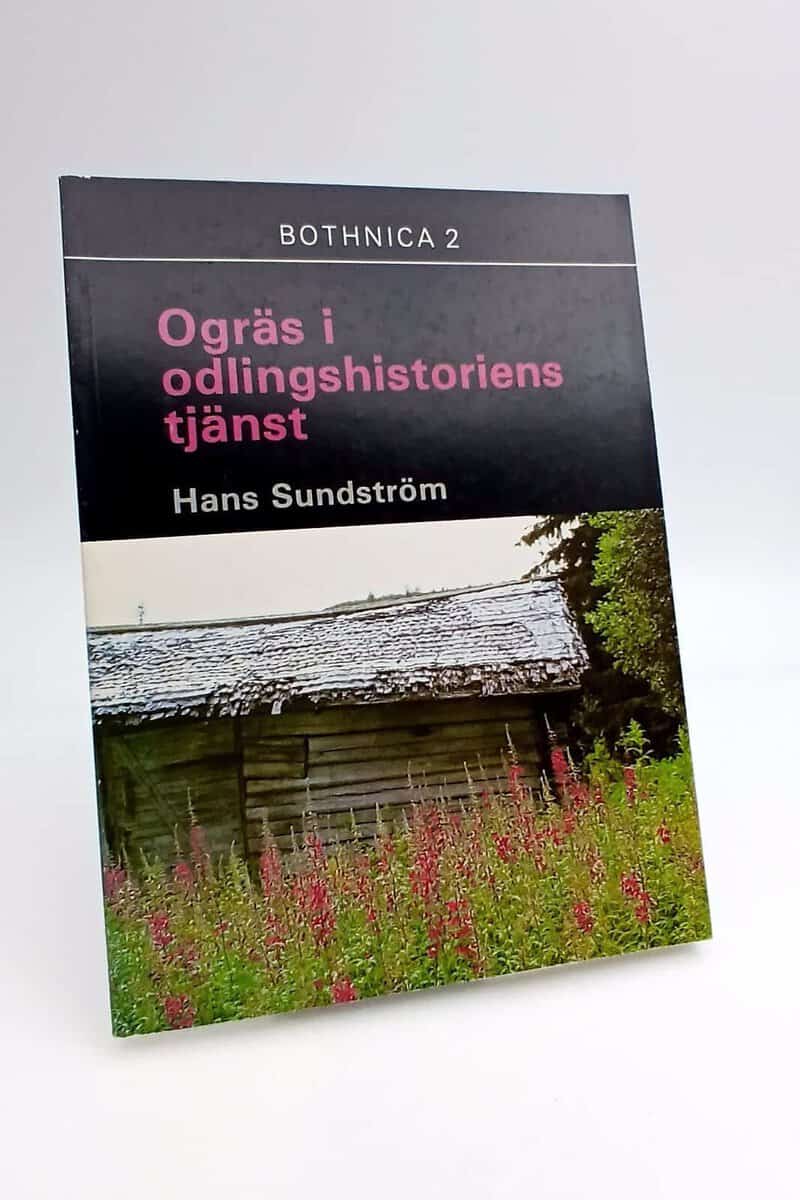 Hans Sundström : Ogräs i odlingshistoriens tjänst