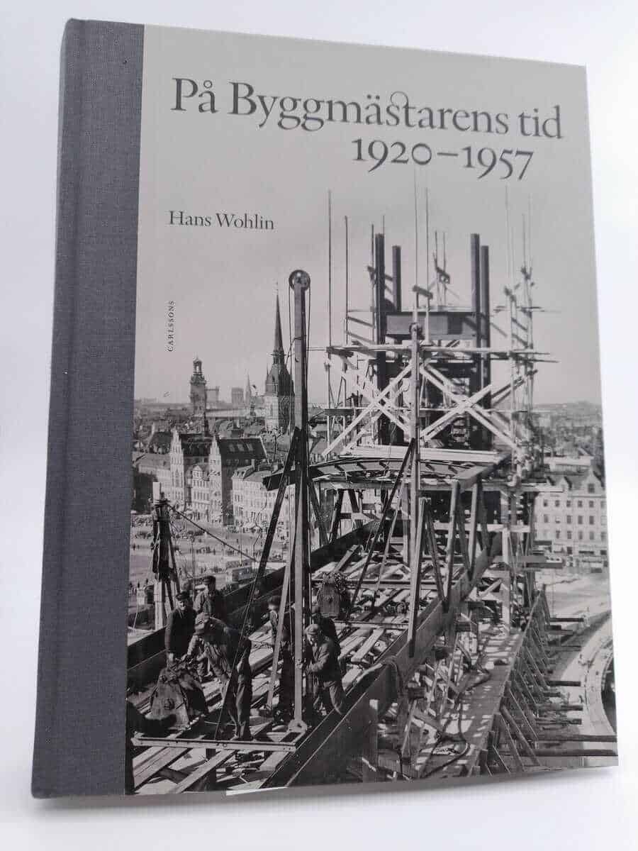 Hans Wohlin : På byggmästarens tid 1920-1957