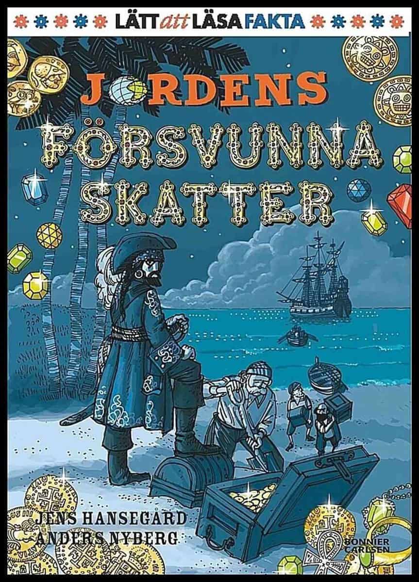Hansegård, Jens ; Nyberg, Anders : Jordens försvunna skatter