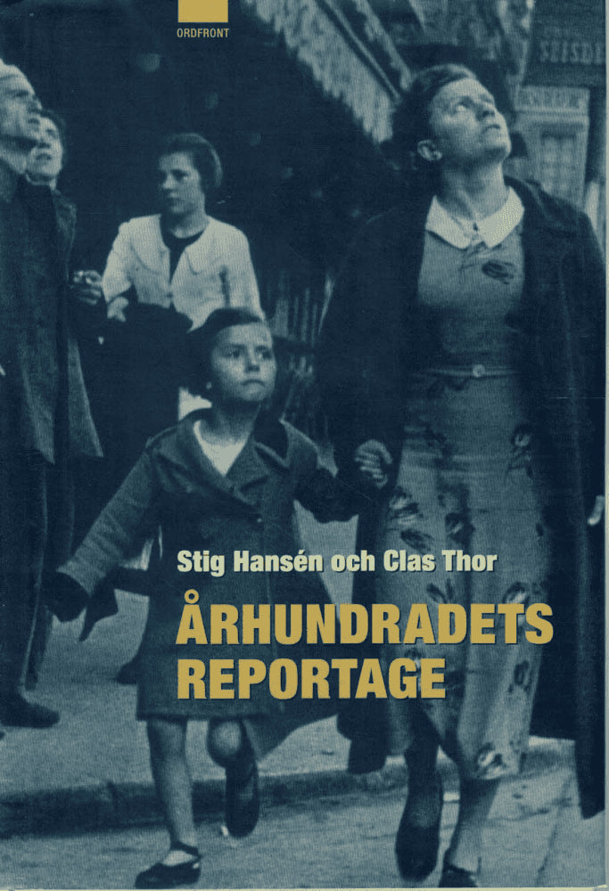 Hansén, Stig ; Thor, Clas (red) : Århundradets reportage