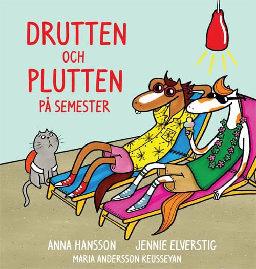 Hansson, Anna ; Elverstig, Jennie : Drutten och Plutten på semester