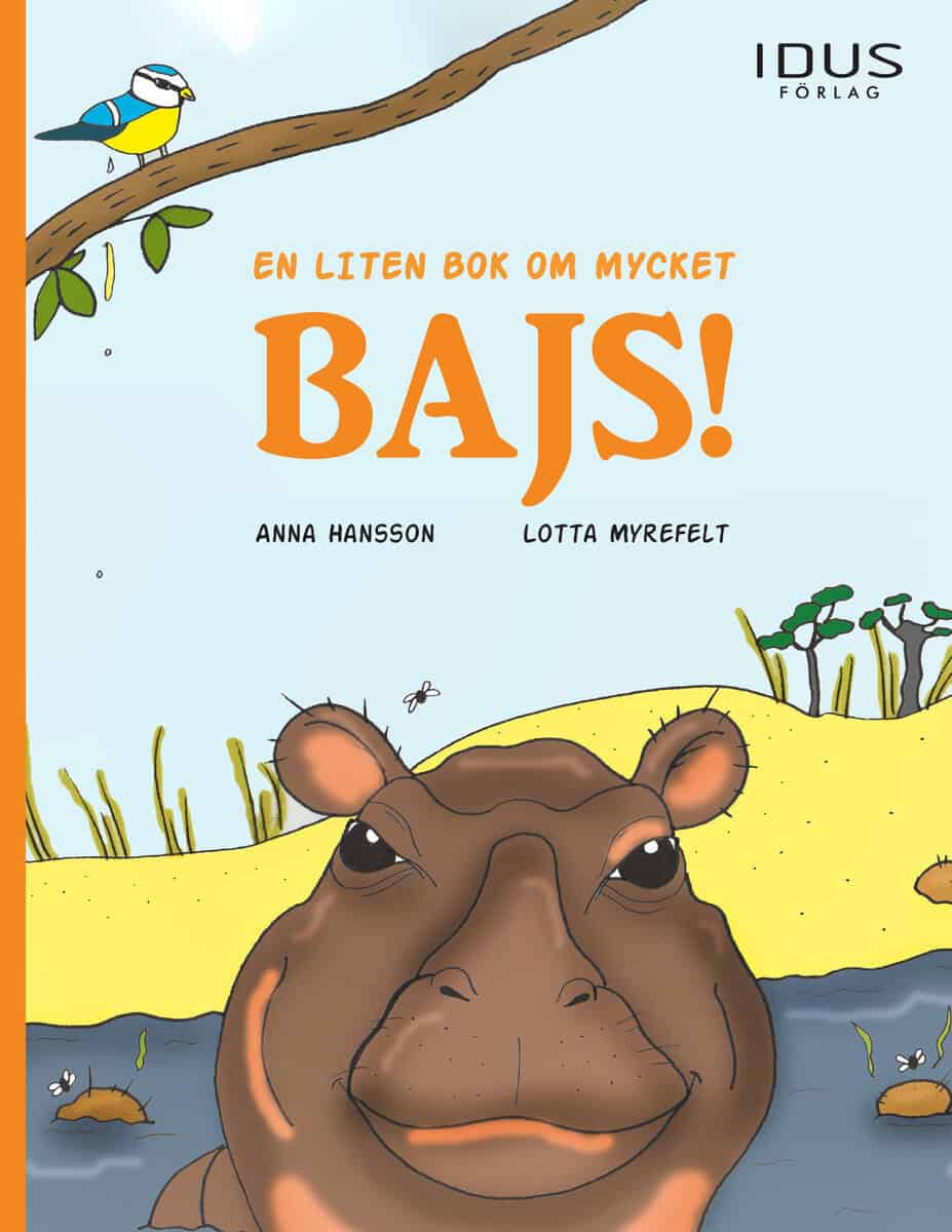 Hansson, Anna ; Myrefelt, Lotta : En liten bok om mycket bajs!