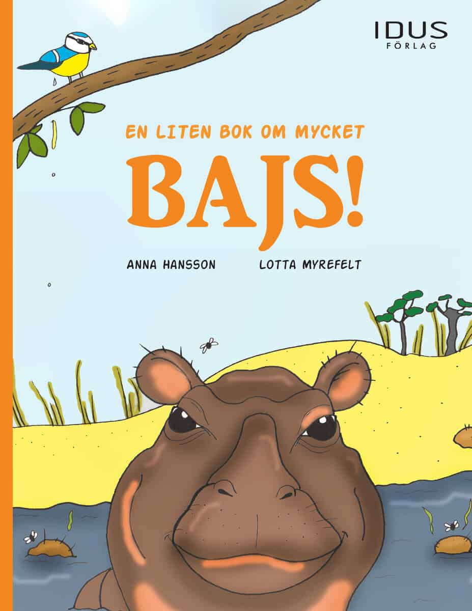 Hansson, Anna; Myrefelt, Lotta : En liten bok om mycket bajs!