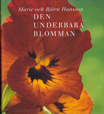 Hansson, Björn ; Hansson, Marie : Den underbara blomman