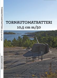 Hansson, Lars A. ; Lausevic, Vladan : Tornautomatbatteri 10,5 cm m/50