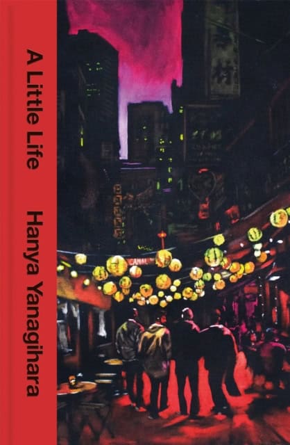 Hanya Yanagihara : A Little Life