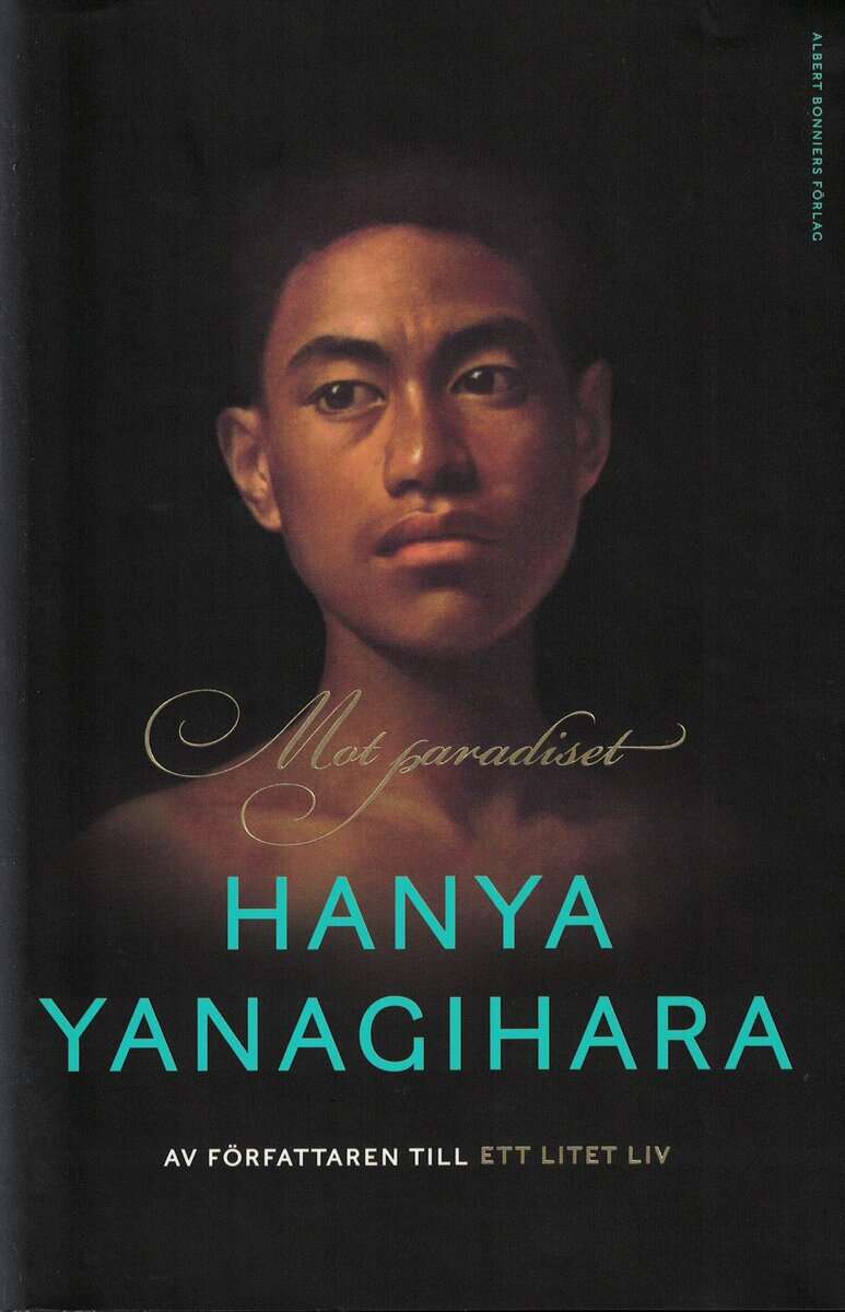 Hanya Yanagihara : Mot paradiset