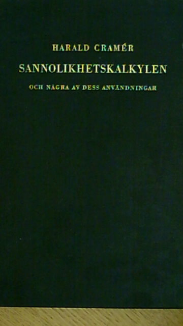 Harald Cramér : Sannolikhetskalkyl och några av dess användningar