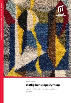 Harald Gegner : Statlig kunskapsstyrning : regionala utvecklingsledare i styrning av socialtjänstens barnavård