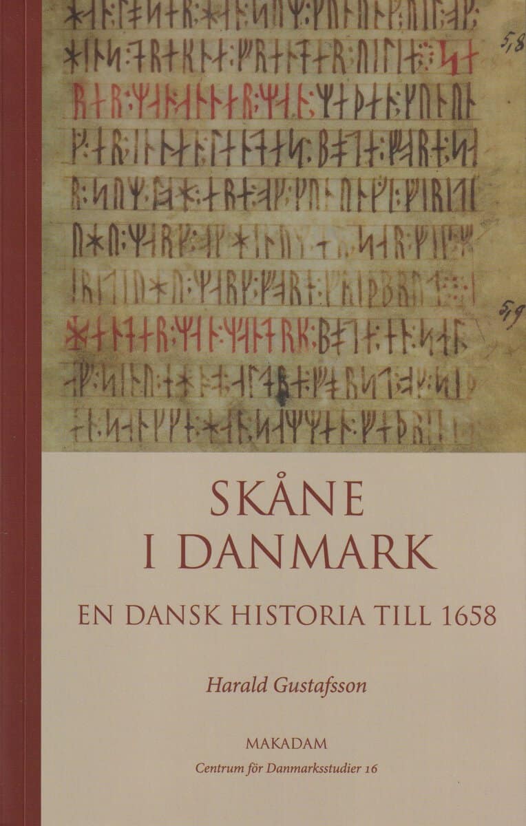 Harald Gustafsson : Skåne i Danmark : en dansk historia till 1658