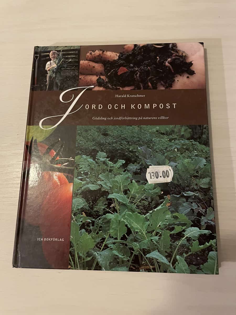 Harald Kratschmer : Jord och kompost gödsling och jordförbättring på naturens villkor