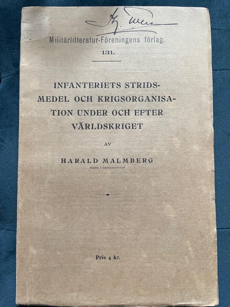 Harald Malmberg : Infanteriets stridsmedel och krigsorganisation under och efter världskriget