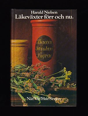 Harald Nielsen : Läkeväxter förr och nu