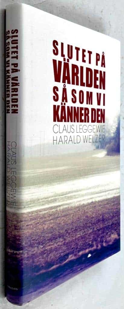 Harald Welzer ; Claus Leggewie : Slutet på världen så som vi känner den