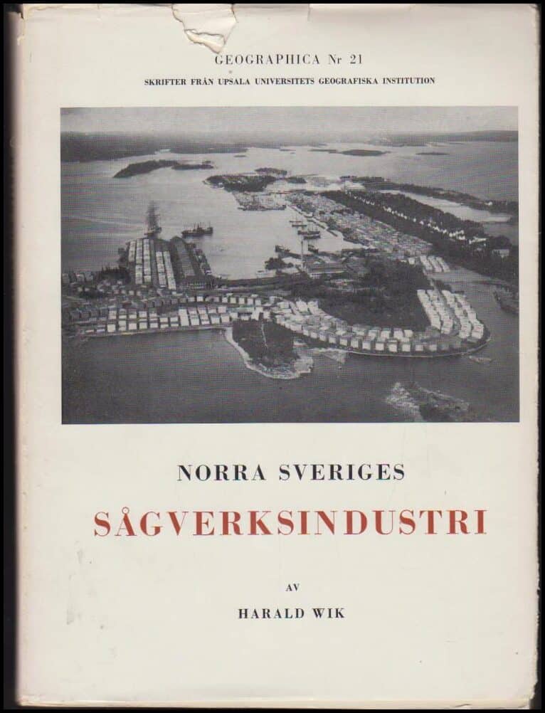 Harald Wik : Norra Sveriges sågverksindustri