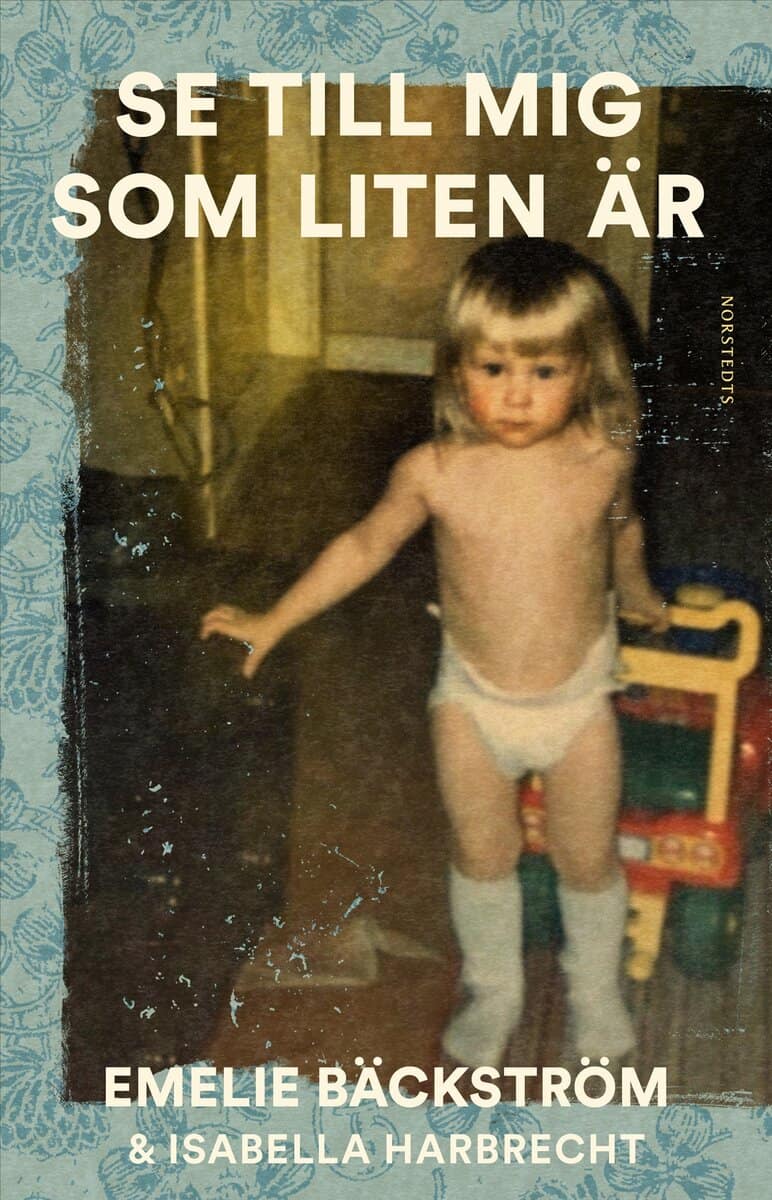 Harbrecht, Isabella ; Bäckström, Emelie : Se till mig som liten är