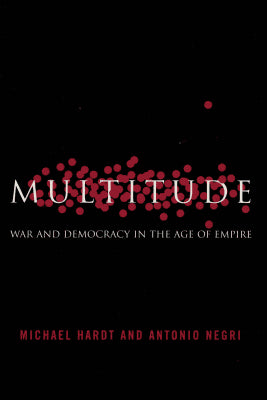 Hardt, Michael ; Negri, Antonio : Multitude