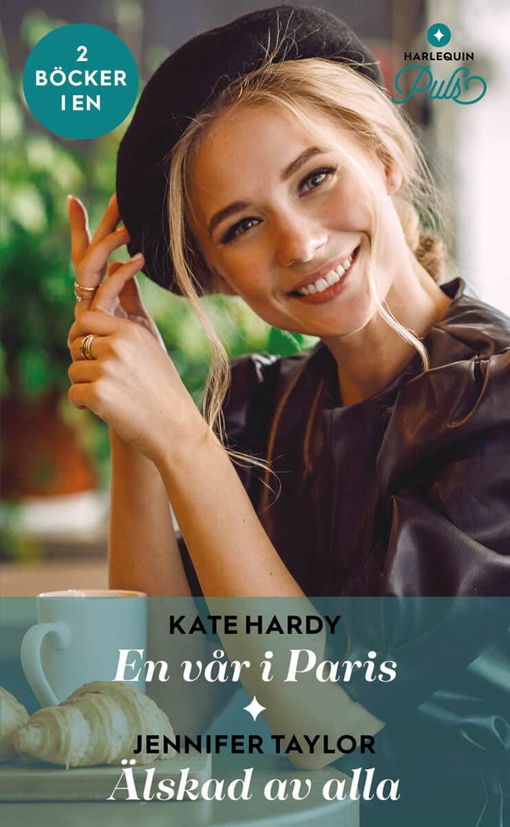 Hardy, Kate ; Taylor, Jennifer : En vår i Paris ; Älskad av alla