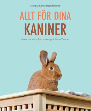 Harenius, Anna ; Almquist, Emma ; Werner, Linda : Allt för dina kaniner