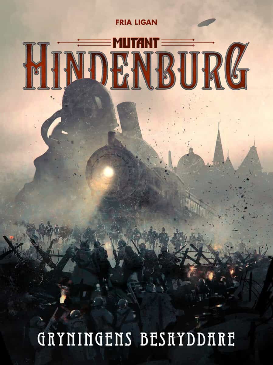 Härenstam, Tomas ; Granath, Christian ; Johnsson Haake, Mattias ; Lilja, Mattias ; Löfving, Thomas : Mutant: Hindenburg. Gryningens beskyddare
