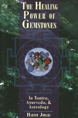 Harish Johari : Healing power of gemstones - in tantra, ayurveda and astrology