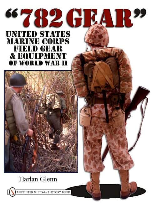 Harlan Glenn : 782 gear - united states marine corps field gear and equipment of world war