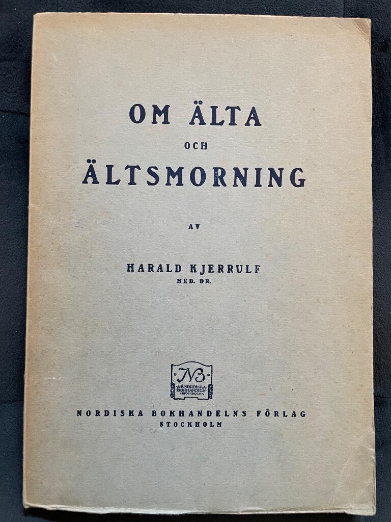 Harld Kjerrulf : Om älta och ältsmorning