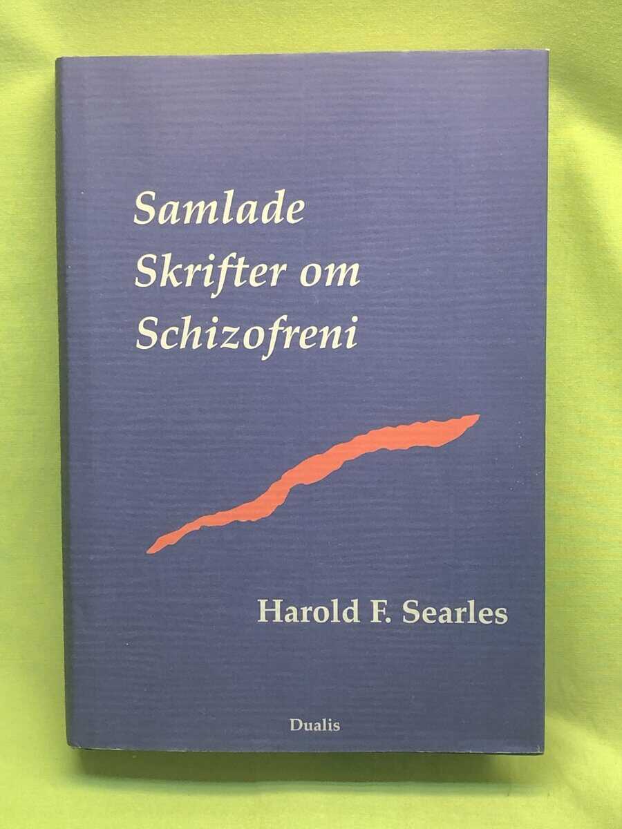 Harold F. Searles : Samlade skrifter om schizofreni