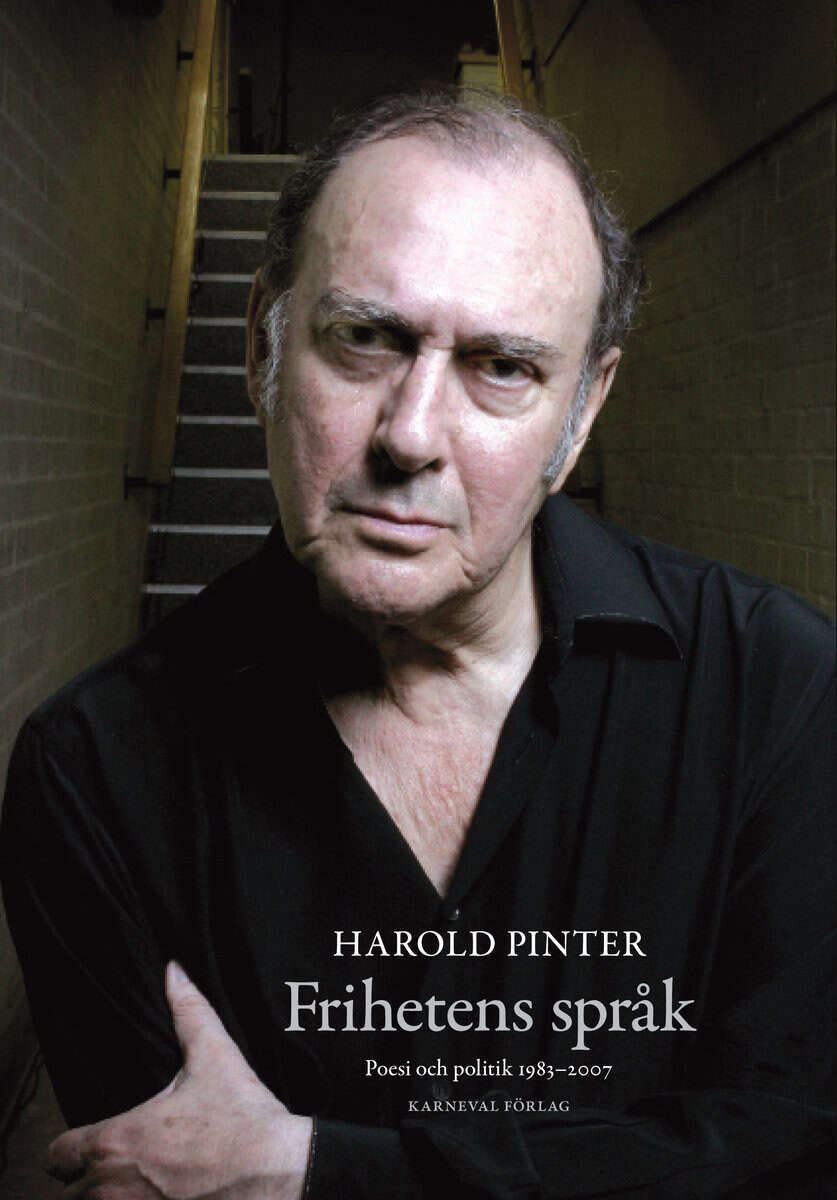 Harold Pinter : Frihetens språk : poesi och politik 1983-2007