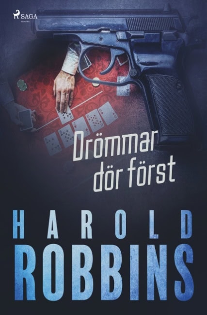Harold Robbins : Drömmar dör först