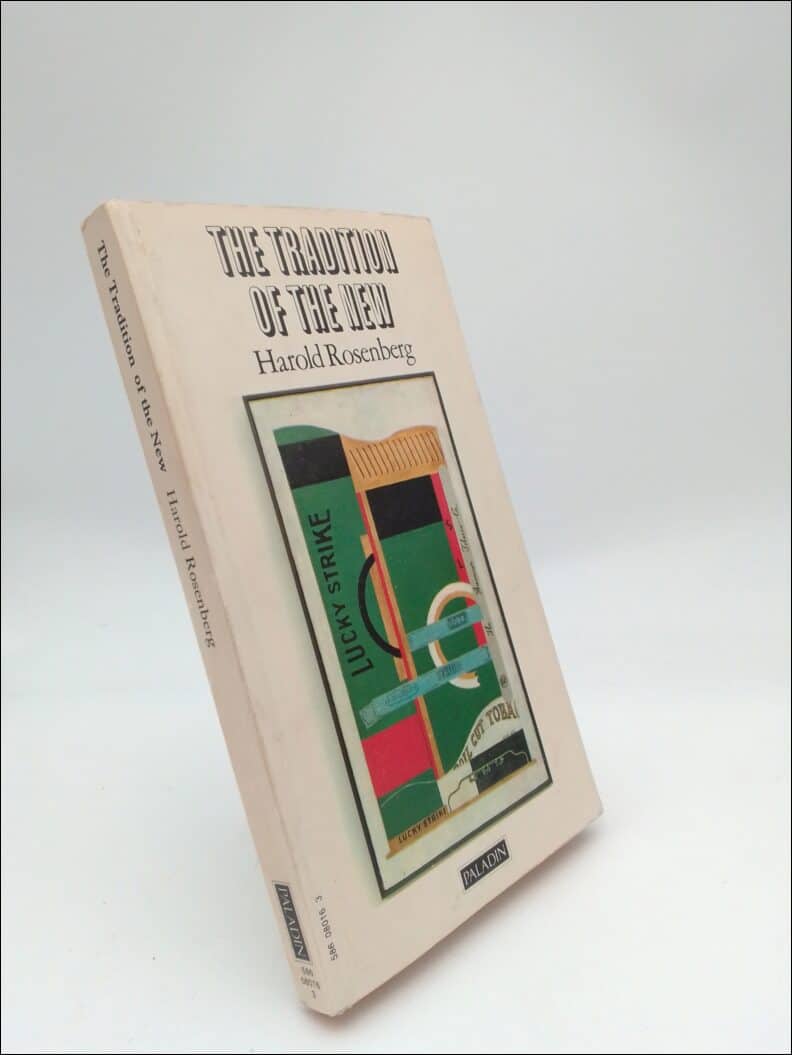 Harold Rosenberg : The traditon of the new