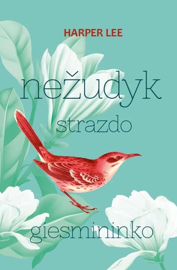 Harper Lee : Nežudyk strazdo giesmininko