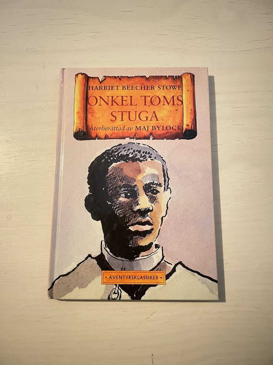Harriet Beecher Stowe : Onkel Toms stuga återberättad av Maj Bylock