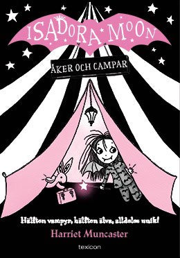 Harriet Muncaster : Isadora Moon åker och campar