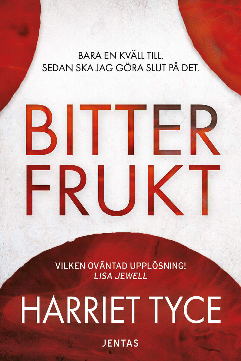 Harriet Tyce : Bitter frukt