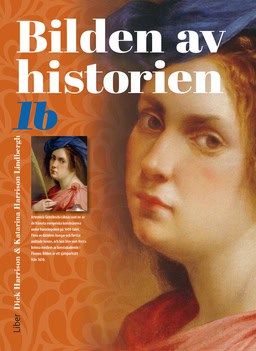 Harrison, Dick ; Harrison Lindbergh, Katarina : Bilden av historien 1b