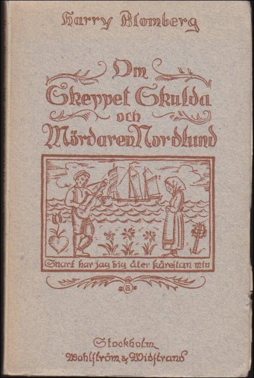 Harry Blomberg : Om skeppet Skulda och mördaren Nordlund