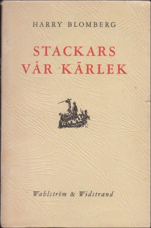 Harry Blomberg : Stackars vår kärlek