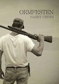 Harry Crews : Ormfesten