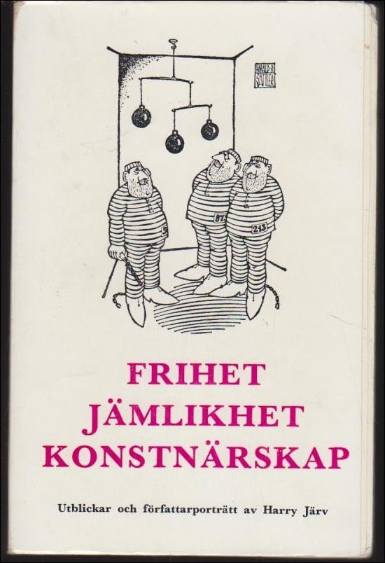 Harry Järv : Frihet jämlikhet konstnärskap