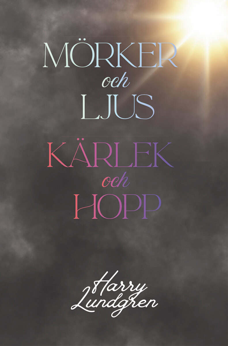Harry Lundgren : Mörker och ljus kärlek och hopp